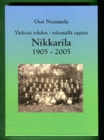Yhdessä tehden - tekemällä oppien - Nikkarila 1905-2005