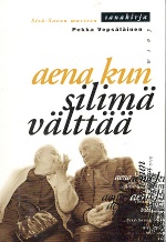 Aena kun silimä välttää - Sisä-Savon murteen sanakirja