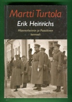 Erik Heinrichs - Mannerheimin ja Paasikiven kenraali