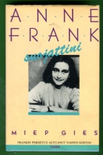 Anne Frank, suojattini - Frankin perhettä auttanut nainen kertoo