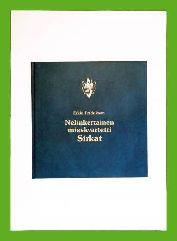 Nelinkertainen mieskvartetti Sirkat - Piirteitä Sirkkojen toiminnasta vuosilta 1899-1901