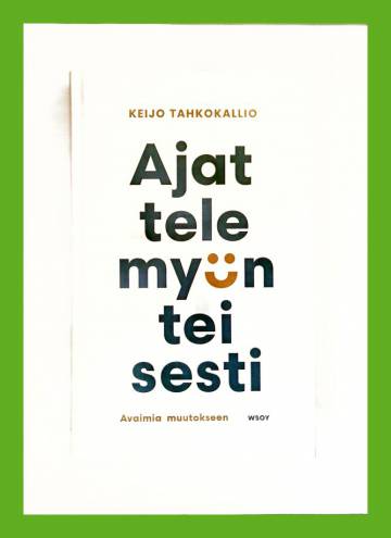 Ajattele myönteisesti - Avaimia muutokseen