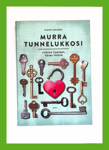 Murra tunnelukkosi - Työstä tunteet, toimi toisin