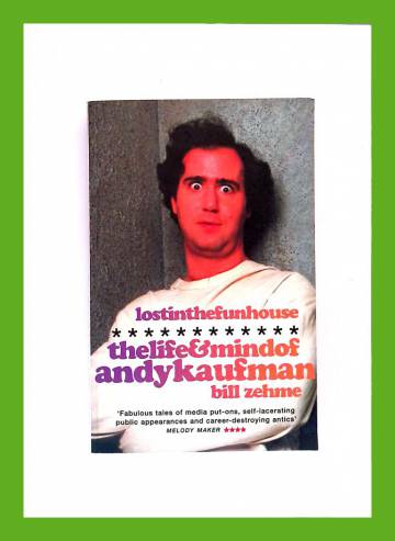 Lost in the Funhouse - The Life and Mind of Andy Kaufman