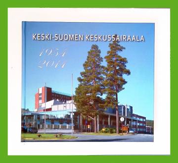 Keski-Suomen keskussairaala - 1954-2014