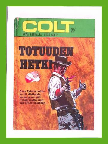 Colt 12/70 - Totuuden hetki