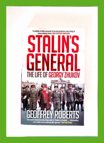 Stalin's general - The life of Georgy Zhukov