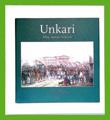 Unkari - Maa, kansa, historia