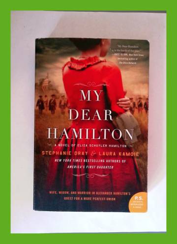 My Dear Hamilton - A Novel of Eliza Schuyler Hamilton