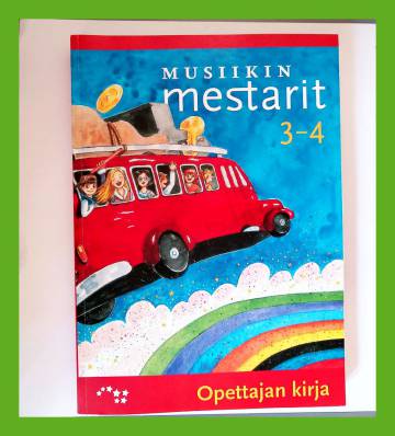 Musiikin mestarit 3-4 - Opettajan kirja