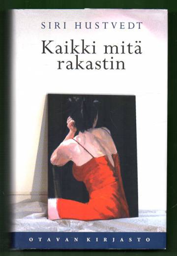 Kaikki mitä rakastin