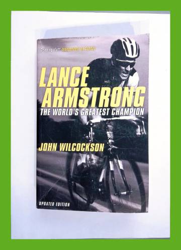 Lance Armstrong - The World's Greatest Champion