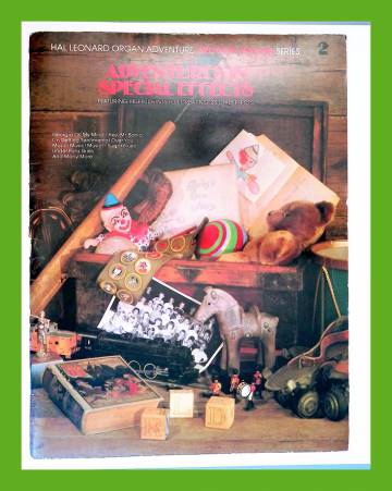 Hal Leonard Organ Adventure Creative Styling Series - Adventures in Special Effects