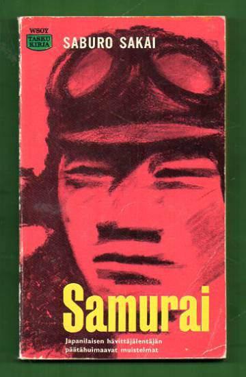 Samurai - Japanilaisen hävittäjälentäjän päätähuimaavat muistelmat