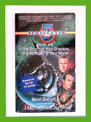 Babylon 5 - Book 5: The Touch of Your Shadow, the Whisper of Your Name