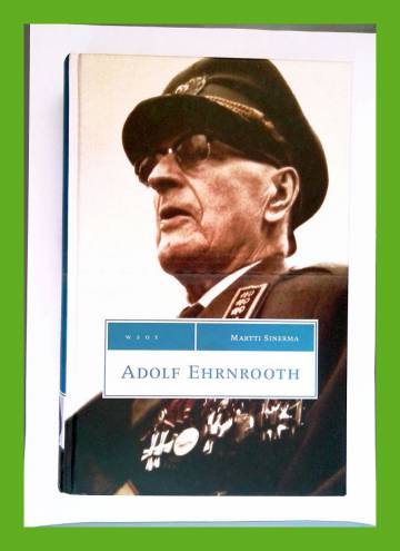 Adolf Ehrnrooth - Sodan ja rauhan näyttämöllä