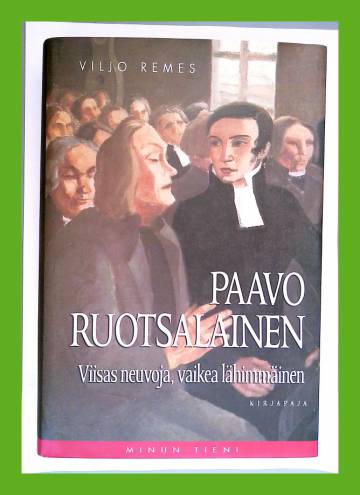 Paavo Ruotsalainen - Viisas neuvoja, vaikea lähimmäinen