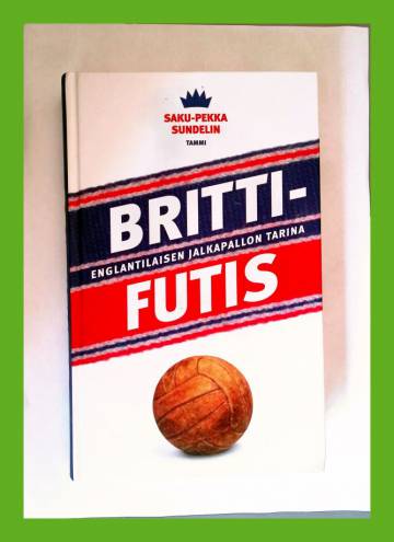 Brittifutis - Englantilaisen jalkapallon tarina