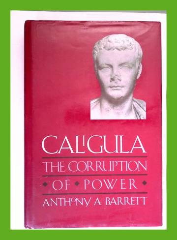 Caligula - The Corruption of Power