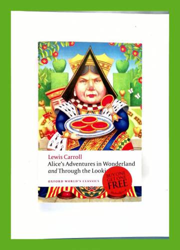 Alice's Adventures in Wonderland and Through the Looking-Glass and What Alice Found There