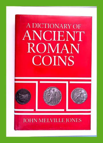 A Dictionary of Ancient Roman Coins