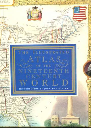 The Illustrated Atlas of the Nineteenth Century World
