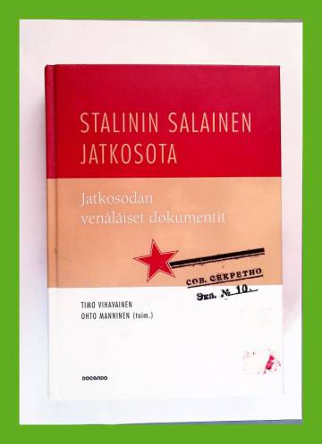 Stalinin salainen jatkosota - Jatkosodan venäläiset dokumentit