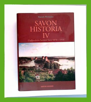 Savon historia 4 - Uudistuksiin heräävä Savo 1870-1918