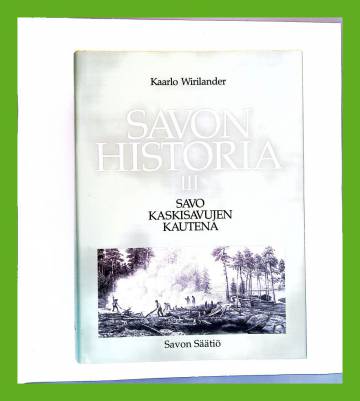 Savon historia 3 - Savo kaskisavujen kautena 1721-1870