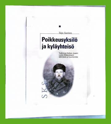 Poikkeusyksilö ja kyläyhteisö - Tutkimus Heikan Jussin (Juho Mäkäräisen) elämästä ja huumorista
