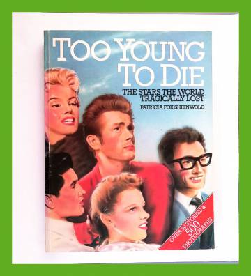 Too Young to Die - The Stars the World Tragically lost