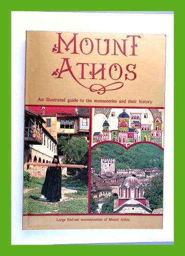 Mount Athos - An Illustrated Guide to the Monasteries and Their History