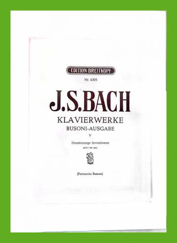 Klavierwerke - Busoni-Ausgabe 5: Dreistimmige Inventionen (BWV 787-801)