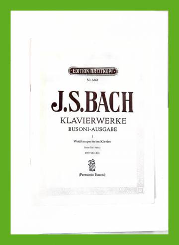 Klavierwerke - Busoni-Ausgabe 1: Das Wohltemperierte Klavier - Erster Teil (Heft 2)