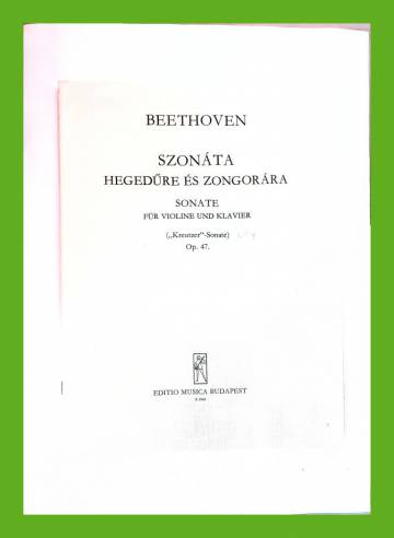 Szonáta hegedüre és zongorára / Sonate für Violine und Klavier - ''Kreutzer-Sonate'' (Op. 47)