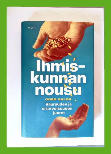 Ihmiskunnan nousu - Vaurauden ja eriarvoisuuden juuret