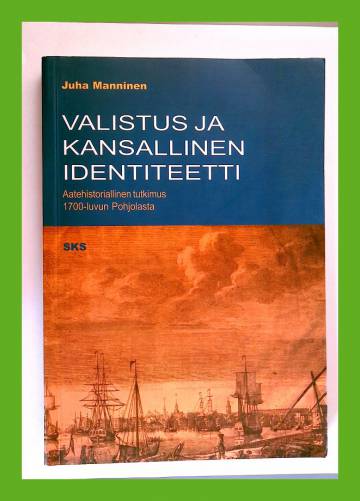 Valistus ja kansallinen identiteetti - Aatehistoriallinen tutkimus 1700-luvun Pohjolasta