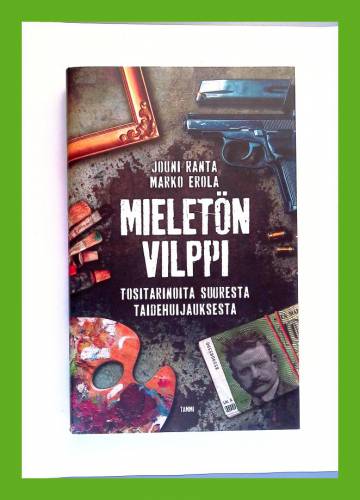 Mieletön vilppi - Tositarinoita suuresta taidehuijauksesta