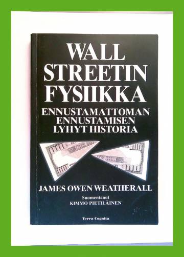 Wall Streetin fysiikka - Ennustamattoman ennustamisen lyhyt historia