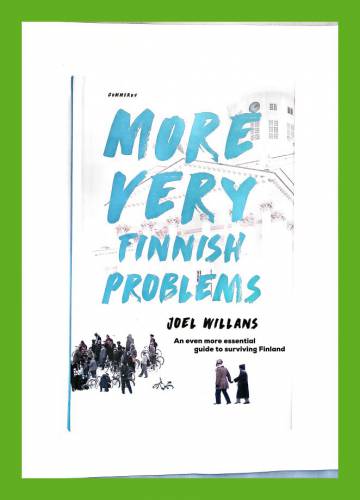 More Very Finnish Problems - An Even More Essential Guide to Surviving Finland