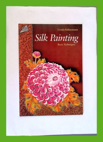 Silk Painting - Basic Techniques