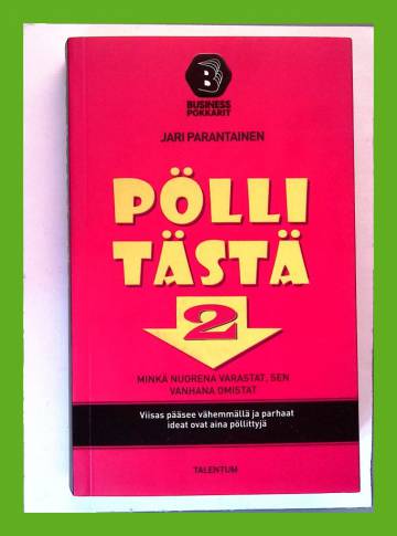 Pölli tästä 2 - Minkä nuorena varastat, sen vanhana omistat