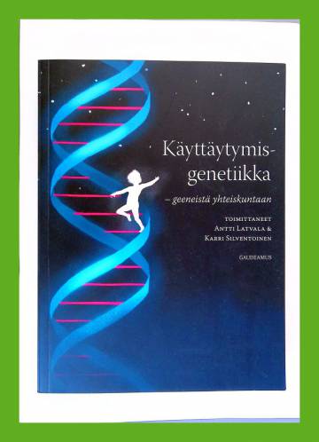 Käyttäytymisgenetiikka - Geeneistä yhteiskuntaan