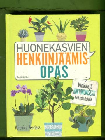 Huonekasvien henkiinjäämisopas - Vinkkejä hortonomisesti heikkotaitoisille