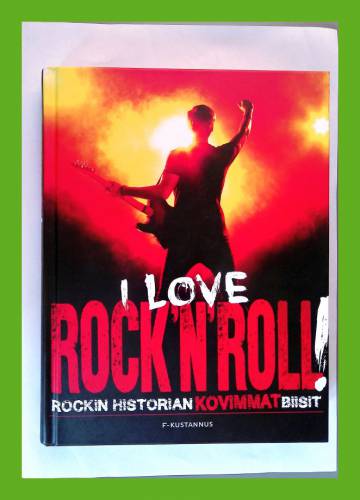 I Love Rock'n'roll! - Rockin historian kovimmat biisit
