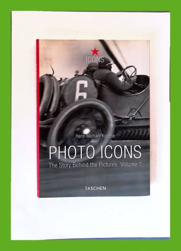 Photo Icons - The Story Behind the Pictures 1827-1926