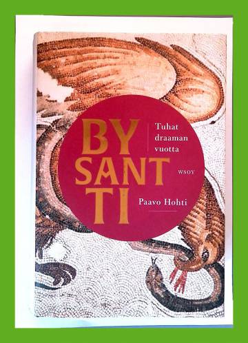 Bysantti - Tuhat draaman vuotta