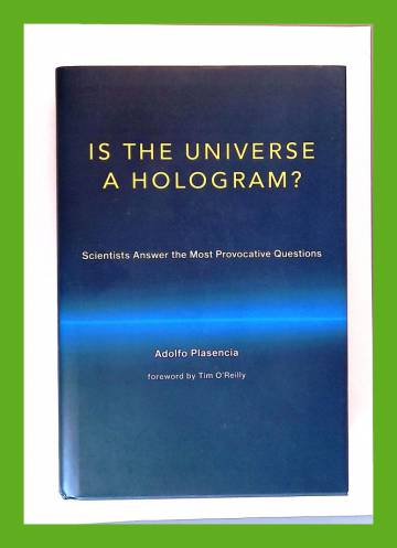 Is the Universe a hologram? - Scientists Answer the Most Provacative Questions
