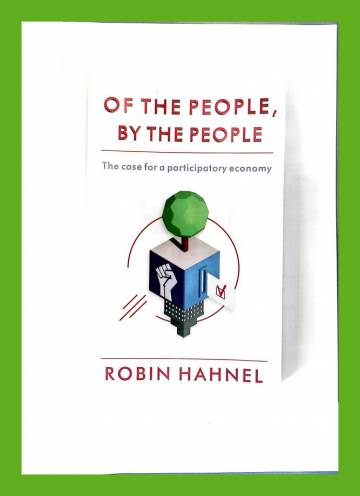 Of the People, by the People - The Case for a Participatory Economy