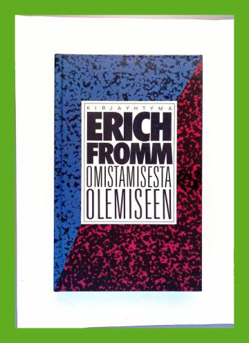 Omistamisesta olemiseen - Itsetiedostuksen teitä ja harhapolkuja